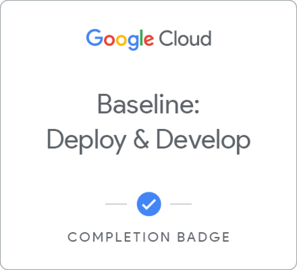 Baseline: Deploy & Develop