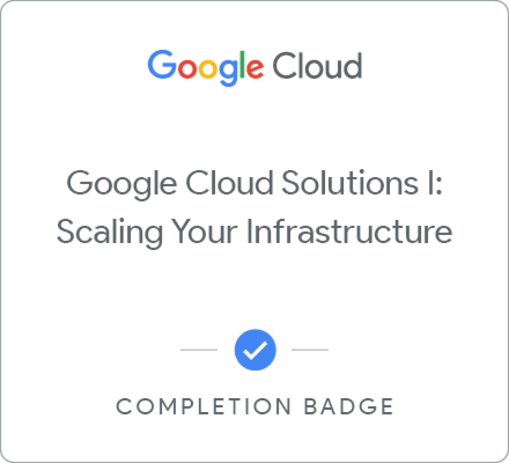 Google Cloud Solutions I: Scaling Your Infrastructure